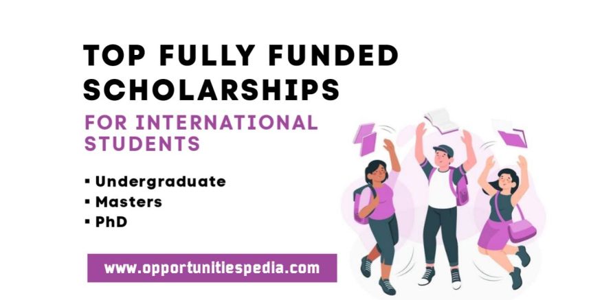Top Fully Funded Scholarships 2025-2026 for International Students