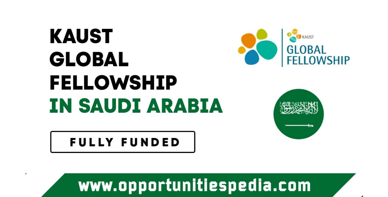 KAUST Global Fellowship Program 2026 in Saudi Arabia (Fully Funded)