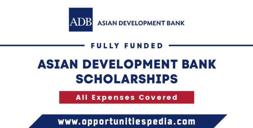 Asian Development Bank Scholarships 2025 (Fully Funded)