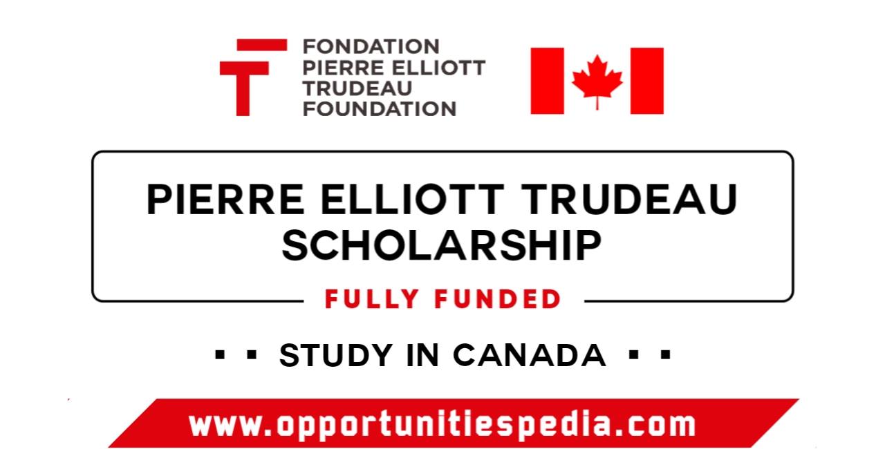 Pierre Elliott Trudeau Scholarship 2026 in Canada (Fully Funded)