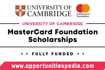 University of Cambridge Mastercard Scholarship 2025 in the UK (Fully Funded)