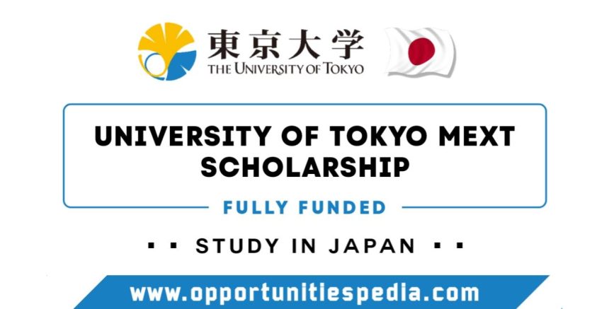 University of Tokyo MEXT Scholarship 2026 in Japan (Fully Funded)