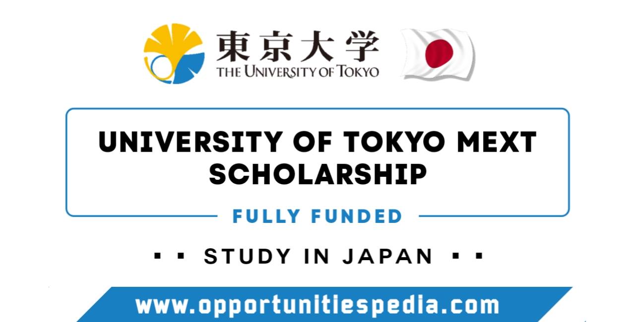 University of Tokyo MEXT Scholarship 2026 in Japan (Fully Funded)