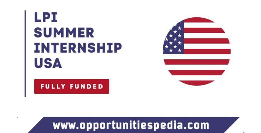 LPI Summer Internship 2026 in the USA (Fully Funded)