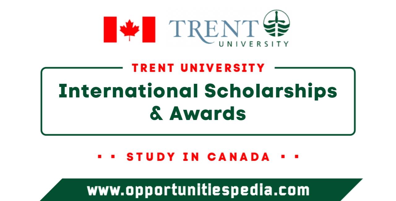 Trent University Scholarships & Awards 2025 in Canada