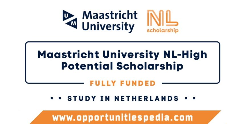Maastricht University NL-High Potential Scholarship 2025 (Fully Funded)