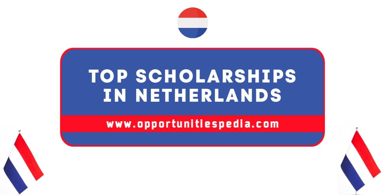 Top Scholarships 2025-26 in Netherlands For International Students