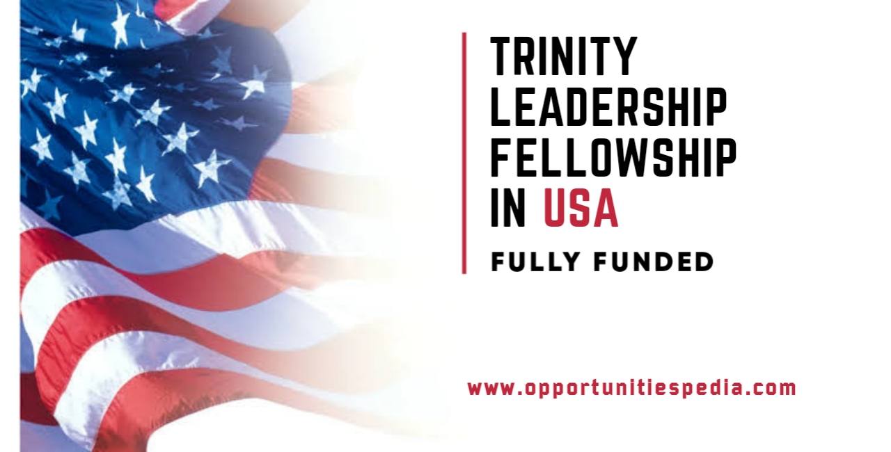 Trinity Leadership Fellowship 2025 in the USA (Fully Funded)