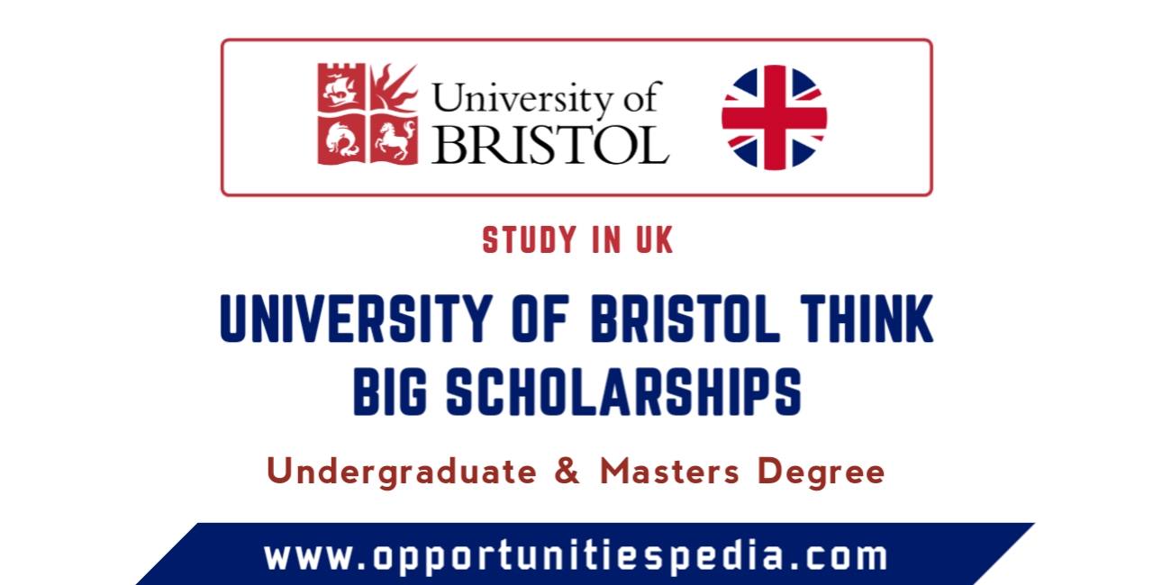 University of Bristol Think Big Scholarships 2025 in the UK