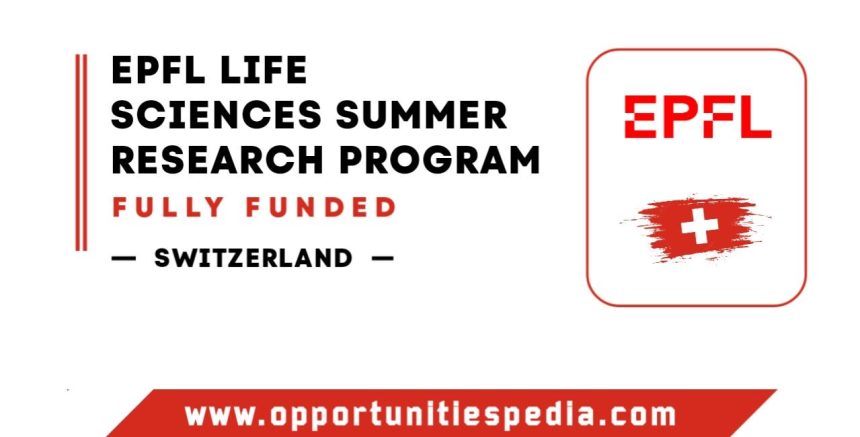 EPFL Life Sciences Summer Research Program 2026 in Switzerland (Fully Funded)