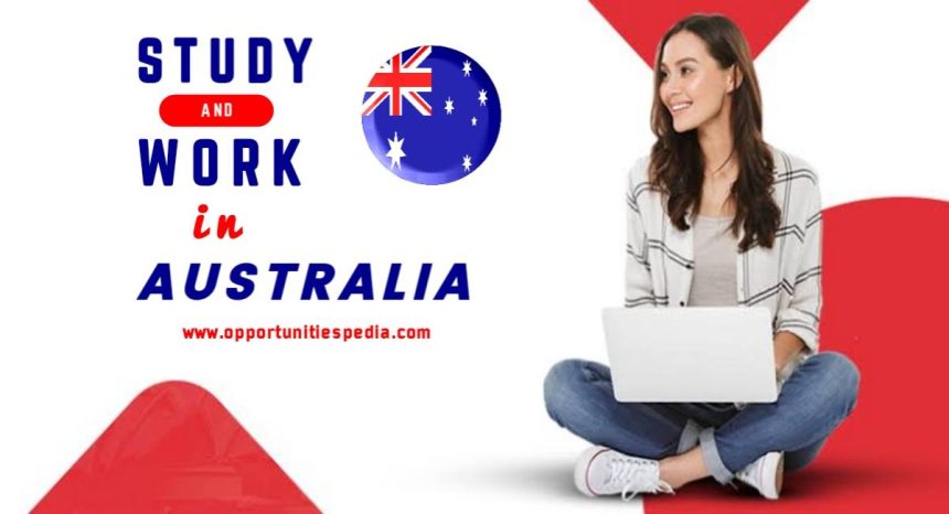 Study and work Opportunities in Australia 2025