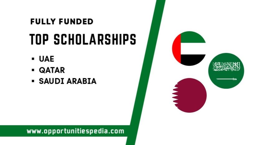 Top Fully Funded Scholarships 2025 in UAE, Qatar and Saudi Arabia