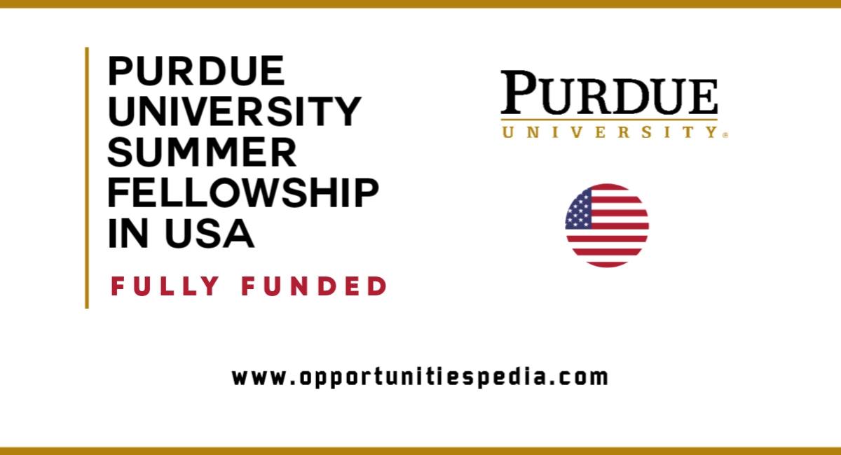 Purdue University Summer Fellowship 2025 in USA (Fully Funded)