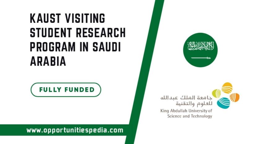 KAUST Visiting Student Research Program 2025 in Saudi Arabia (Fully Funded)
