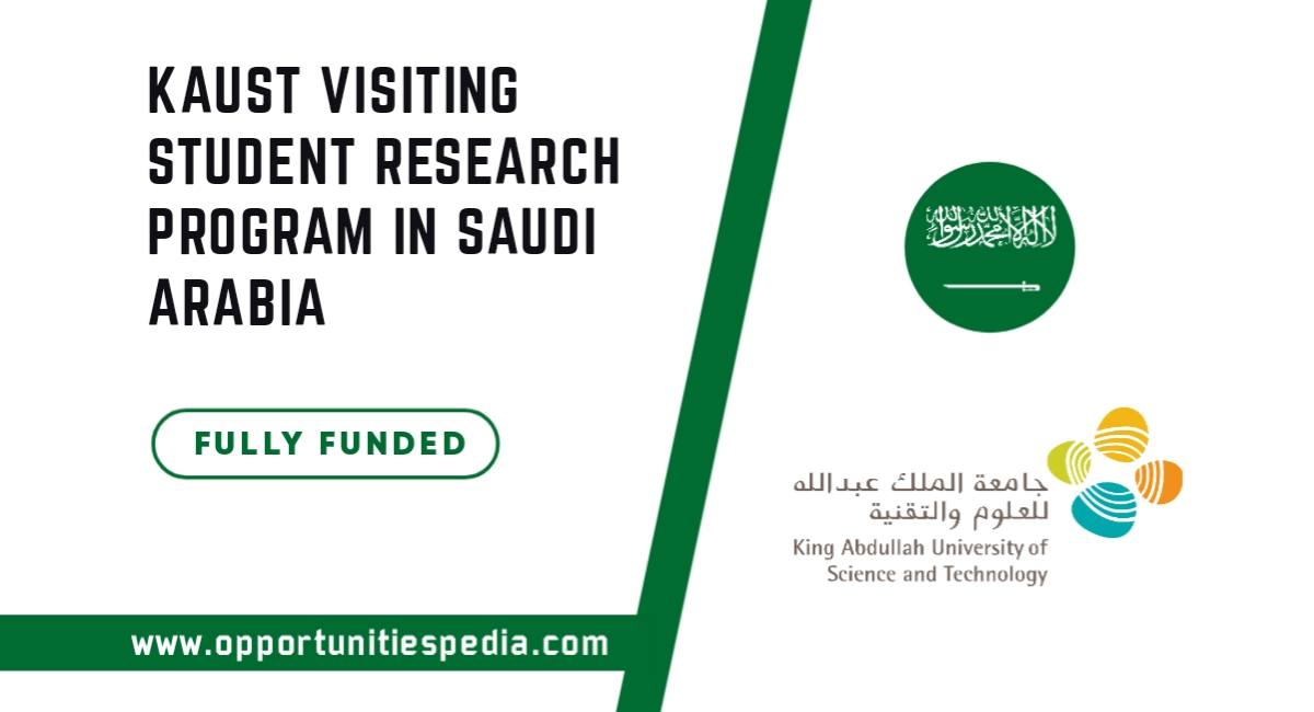 KAUST Visiting Student Research Program 2025 in Saudi Arabia (Fully Funded)