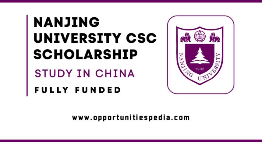 Nanjing University CSC Scholarship 2025 in China (Fully Funded)