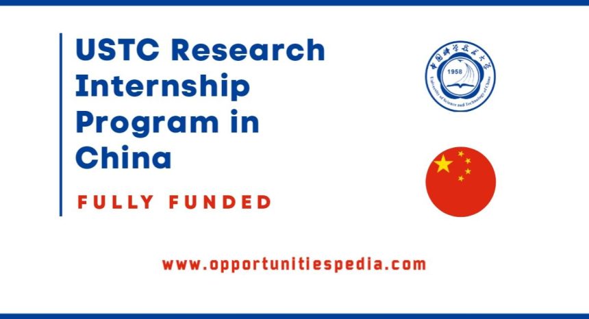USTC Research Internship Program 2026 in China (Fully Funded)