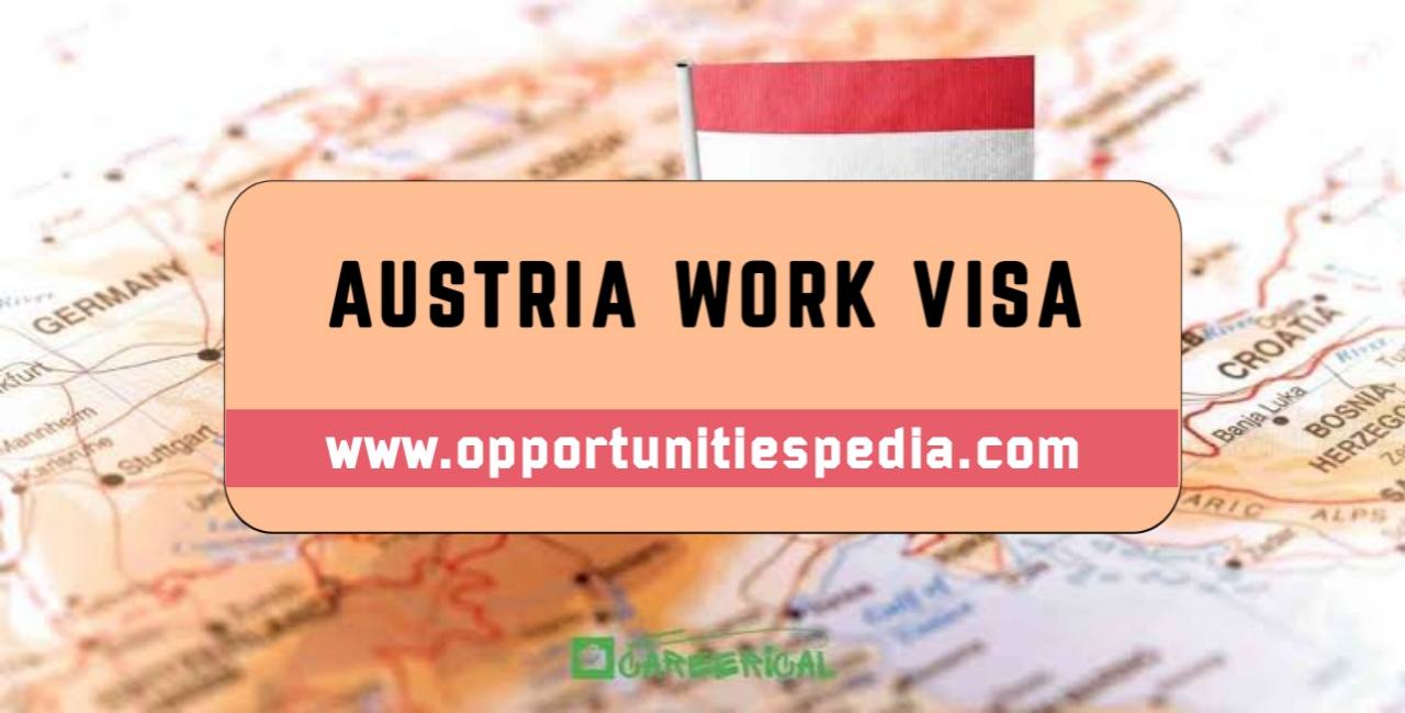 Austria Work Visa 2025 | Requirements and Application Process