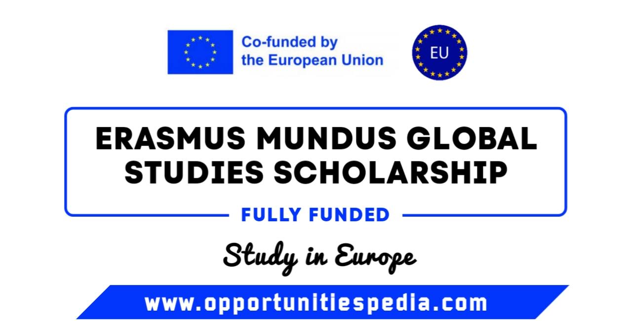 Erasmus Mundus GLOBAL STUDIES Scholarship 2025 (Fully Funded)