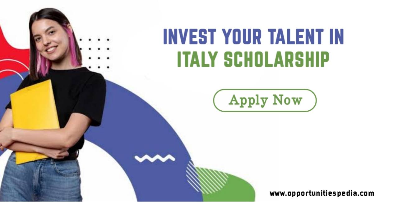 Invest Your Talent in Italy Scholarship (IYT Program)