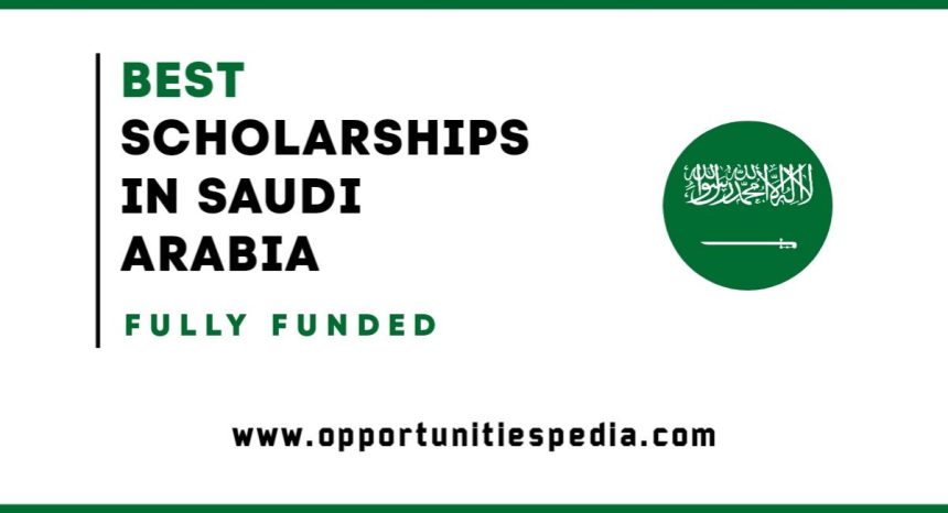 Best Scholarships in Saudi Arabia (Fully Funded)