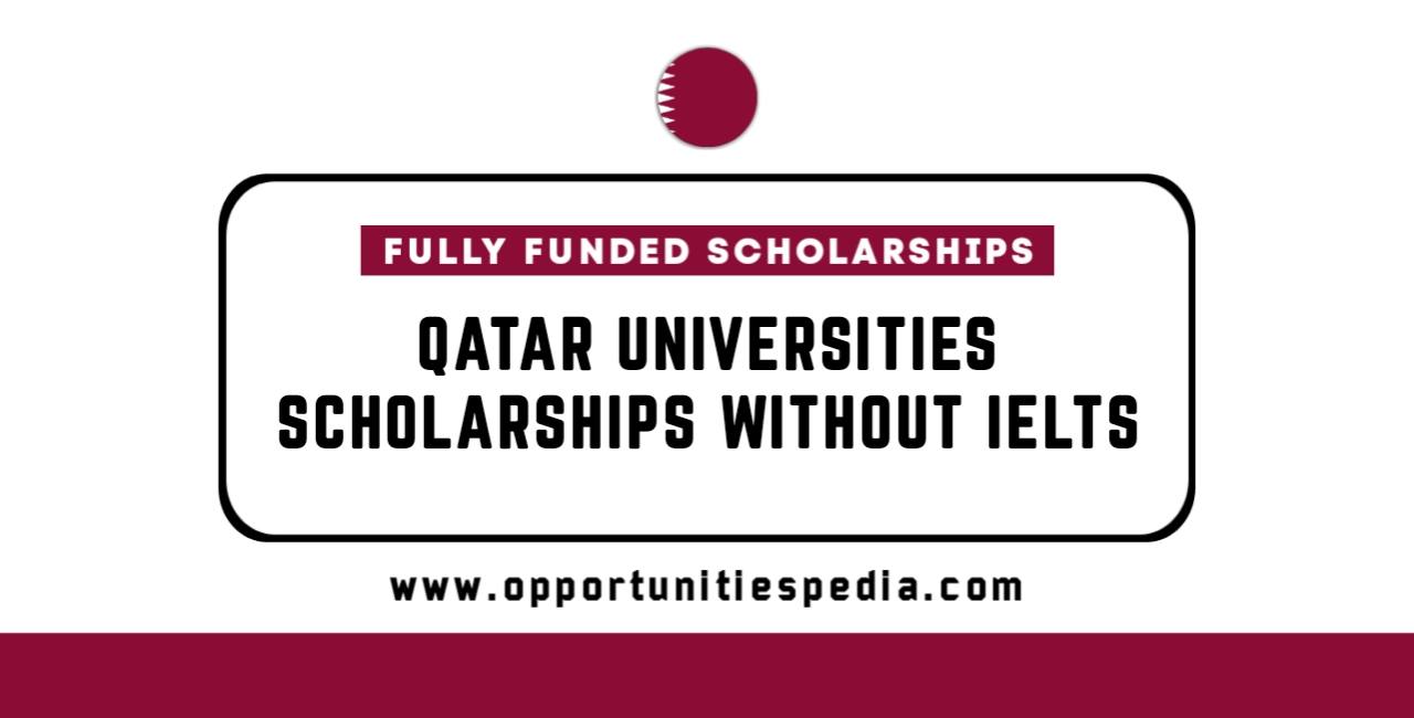 Qatar Universities Offering Without IELTS Scholarships in 2025