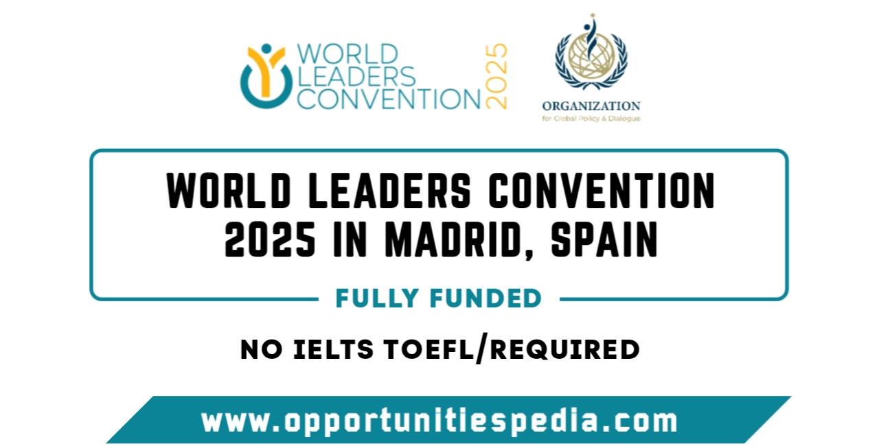 World Leaders Convention 2025 in Madrid, Spain (Fully Funded)