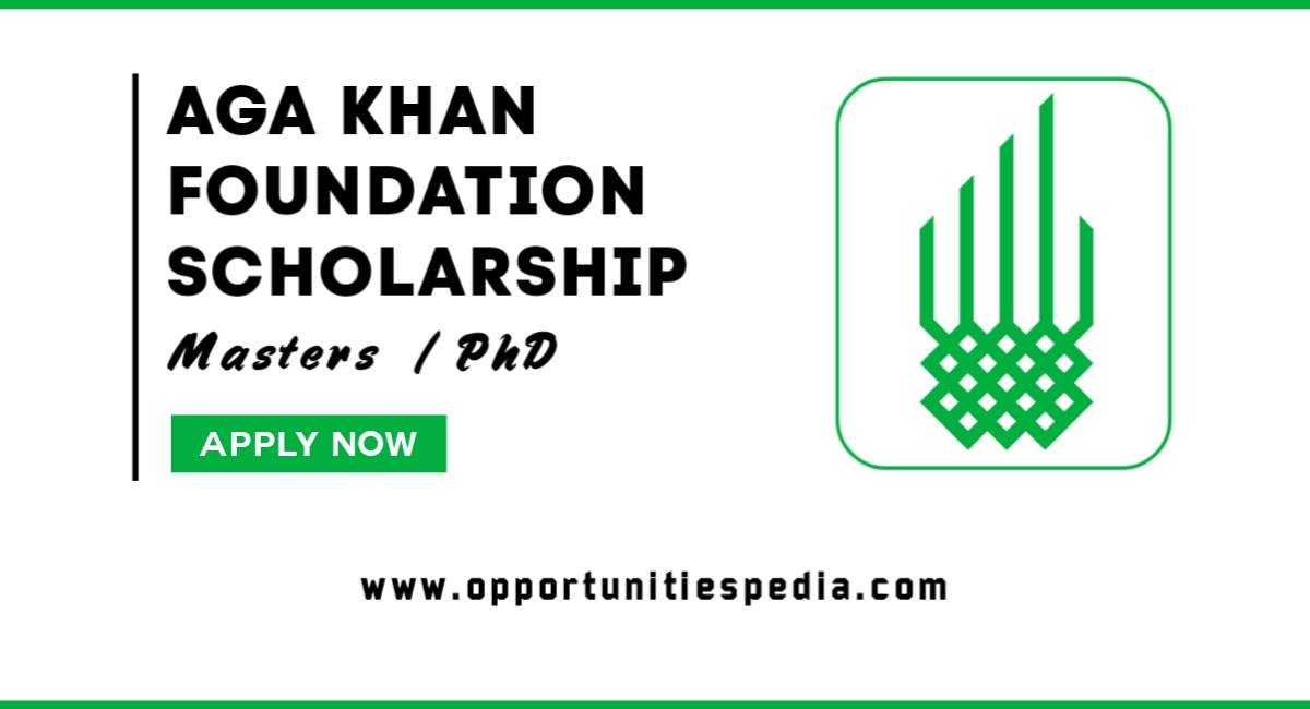 Aga Khan Foundation Scholarship Program 2025-2026