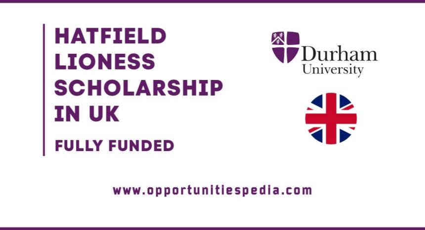 Hatfield Lioness Scholarship 2025-2026 in the UK (Fully Funded)