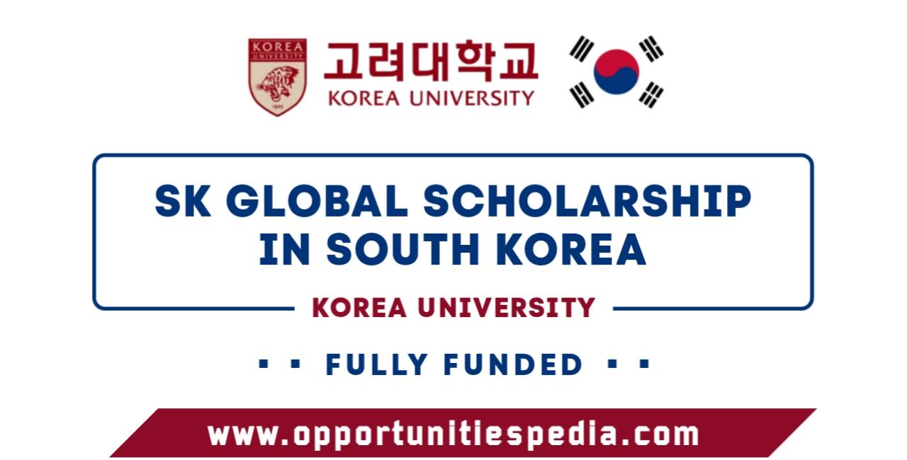 SK Global Scholarship at Korea University 2025 (Fully Funded)