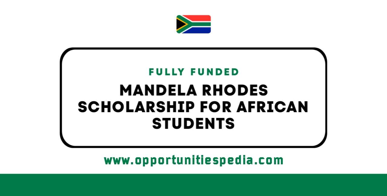 Mandela Rhodes Scholarships for African Students 2025 (Fully Funded)