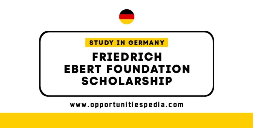 Friedrich Ebert Foundation Scholarship 2025 in Germany (Funded)