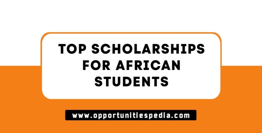Top 10 International Scholarships for African Students