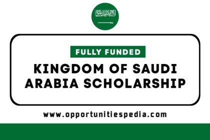 Kingdom of Saudi Arabia Scholarships 2025 | Fully Funded