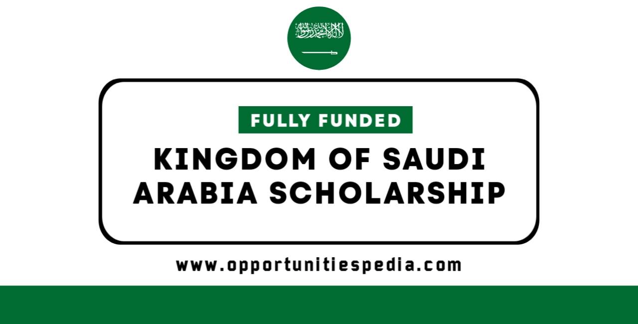 Kingdom of Saudi Arabia Scholarships 2025 | Fully Funded