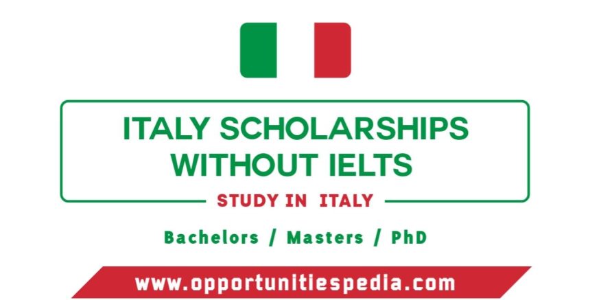 Italy Scholarships 2025-26 Without IELTS (Study in Italy)