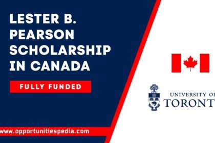Lester B. Pearson Scholarship 2026 in Canada (Fully Funded)
