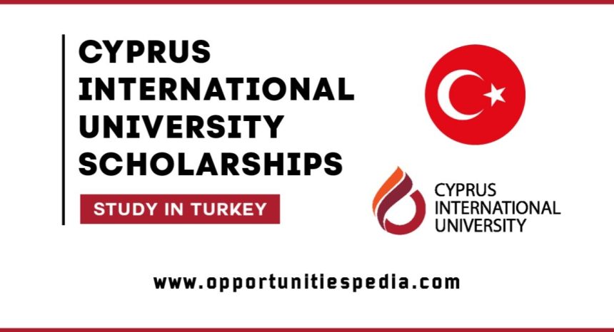 Cyprus International University Scholarships 2025-2026 in Turkey