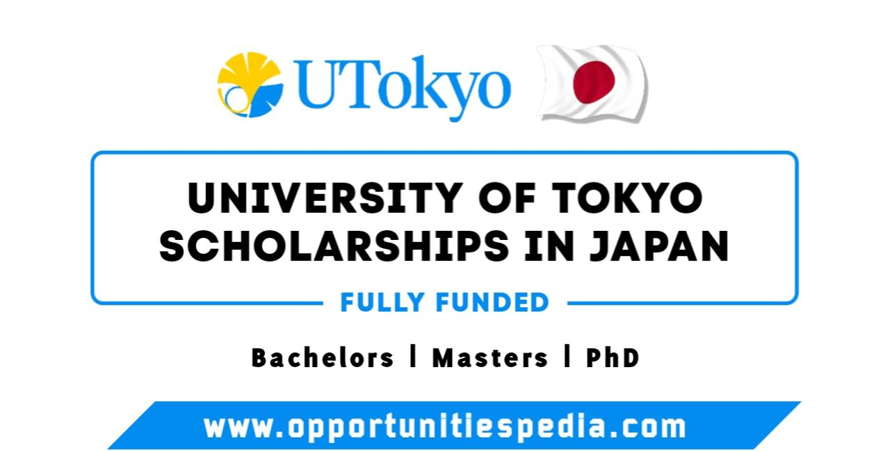 University of Tokyo Scholarships 2025-26 in Japan | Fully Funded