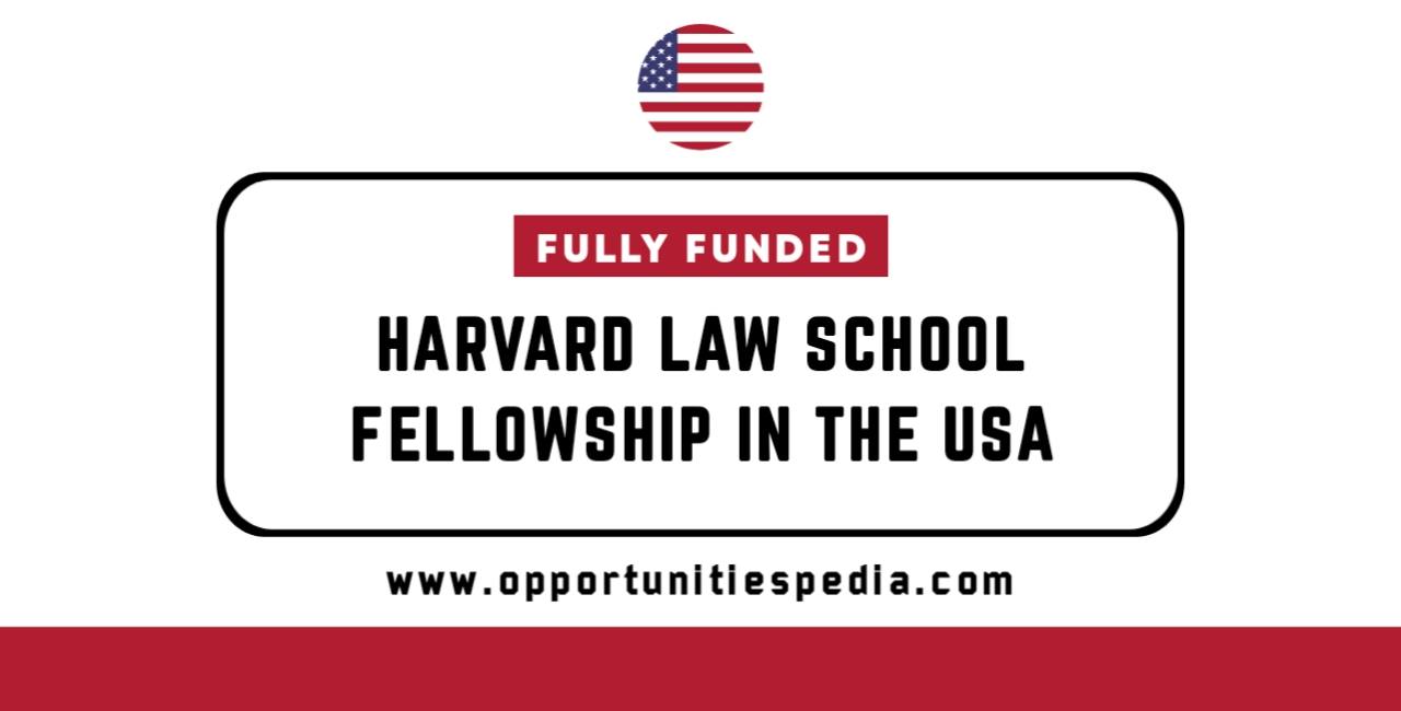 Harvard Law School Fellowship 2026-27 in the USA (Fully Funded)