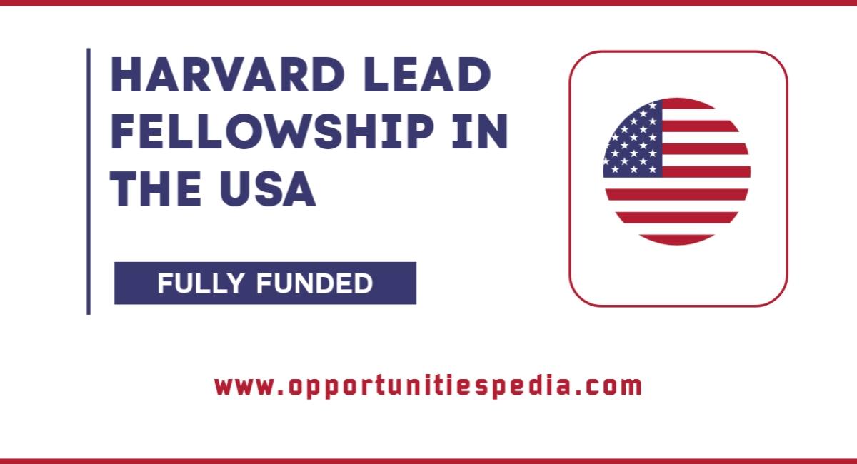 Harvard LEAD Fellowship 2026-27 in the USA (Fully Funded)